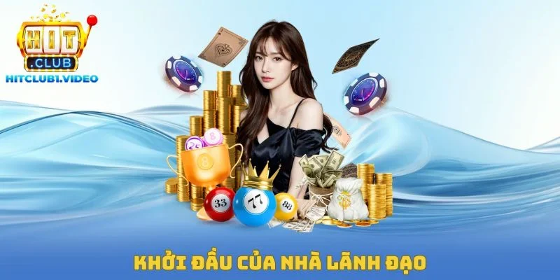 Khởi đầu của nhà lãnh đạo CEO Hitclub Đăng Nam
