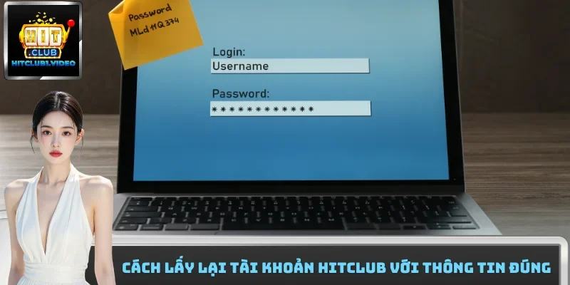 Cách lấy lại tài khoản Hitclub với thông tin đúng