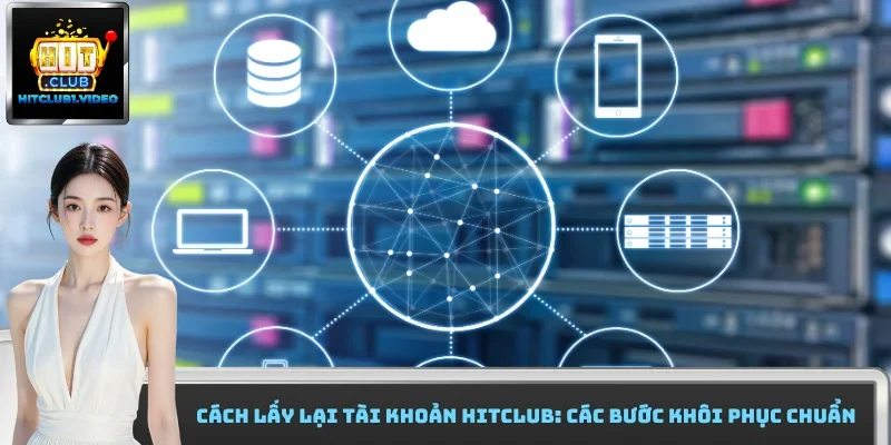 cách lấy lại tài khoản Hitclub