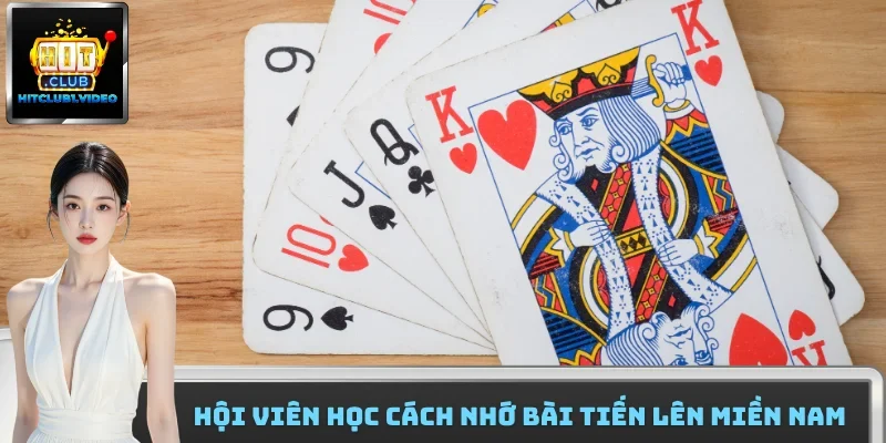 Hội viên học cách nhớ bài tiến lên miền Nam