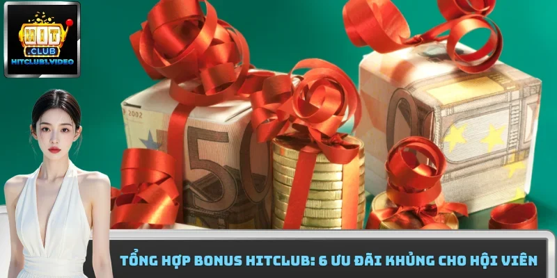 Tổng hợp bonus HitClub